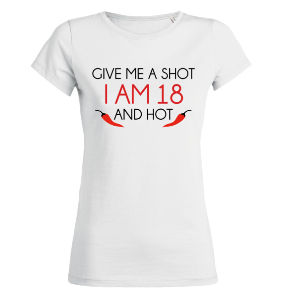 Give me a Shot iam 18 and hot Weiß