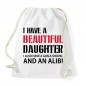 Mobile Preview: I have a beautiful daughter - Cotton Gymsac White
