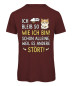 Preview: Unisex T-Shirt „Ich bleib so wie ich bin – schon alleine, weil es andere stört“ in Bordeaux