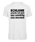 Preview: Herren T-Shirt mit lustigem Spruch Schlank würde ich dich nur unnötig geil machen in Weiß