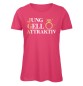 Preview: Jung Geil Attraktiv Frauen JGA T-Shirt Pink