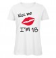 Preview: Kiss me I am 18 Damen Geburtstags T-Shirt Weiß