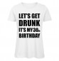 Mobile Preview: Lets Get Drunk It's My 30th Birthday Weiß