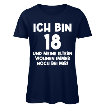 Preview: Ich bin 18 und meine Eltern wohnen immer noch bei mir T-Shirt für Mädchen Preview: Ich bin 18 und meine Eltern - Damen - Navy
