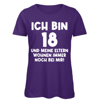 Preview: Ich bin 18 und meine Eltern wohnen immer noch bei mir T-Shirt für Mädchen Preview: Ich bin 18 und meine Eltern - Damen - Lila