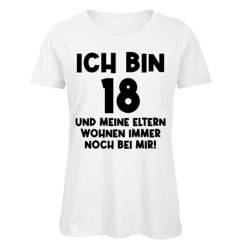 Ich bin 18 und meine Eltern - Damen - Weiß