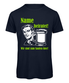 Er heiratet wir sind nur zum saufen hier! JGA Männer T-Shirt