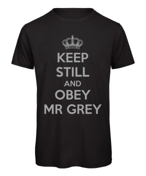 Keep Still and Obey Mr Grey T-Shirt Schwarz