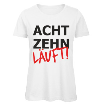 Preview: Achtzehn läuft - Frauen Geburtstags T-Shirt Preview: Achtzehn läuft - Frauen Geburtstags T-Shirt - Weiß