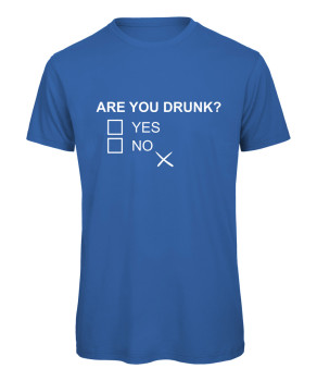 Are You Drunk T-Shirt Royalblau