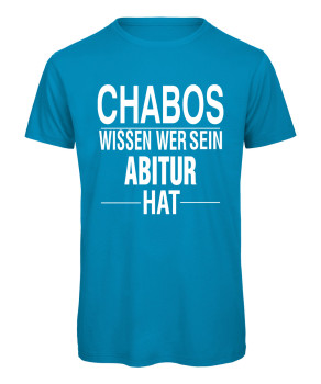 Chabos Wissen wer sein ABI hat. Lustiges ABI T-Shirt