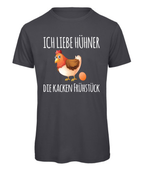 Ich liebe Hühner, die kacken Frühstück - Lustiges Shirt für Männer