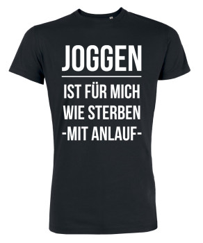 Joggen ist für mich wie sterben mit Anlauf Männer T-Shirt Schwarz