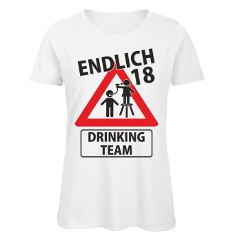 Endlich 18 - Drinking Team - Frauen Geburtstags T-Shirt - Weiß