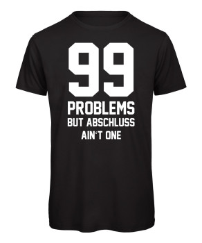 99 Problems - Abschluss T-Shirt Jungs