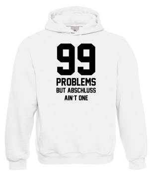 99 Problems - Abschluss Weiß