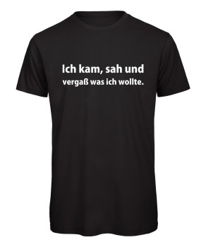 Ich kam sah und vergaß was ich wollte T-ShirtSchwarz