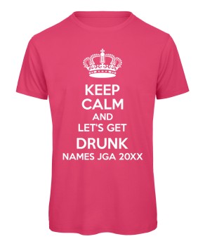 Keep Calm And Let Get Drunk Pink