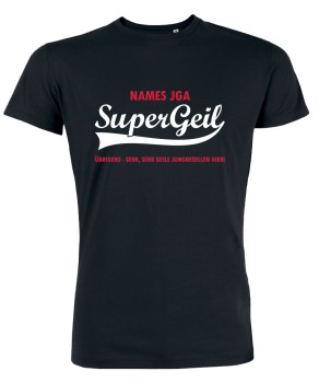 Super geil JGA T-Shirt Schwarz