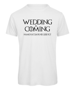 Wedding Is Coming - JGA-Shirt Weiß