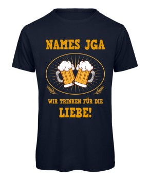 Wir trinken für die Liebe - Männer JGA T-Shirt in Marieneblau