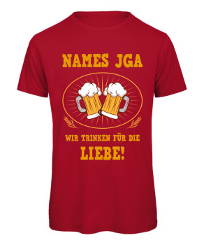 Wir trinken für die Liebe - Männer JGA T-Shirt in Rot