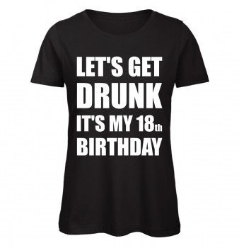 Lets get drunk its my 18th Birthday Schwarz