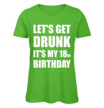 Lets get drunk its my 18th Birthday Grün