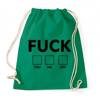 Fuck you me off  - Cotton Gymsac Kelly Green