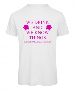 We drink and i know things - Abschluss T-Shirt Weiß