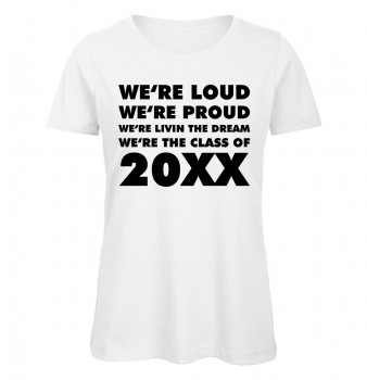 We're Loud Were Proud - Abschluss T-Shirt Weiß
