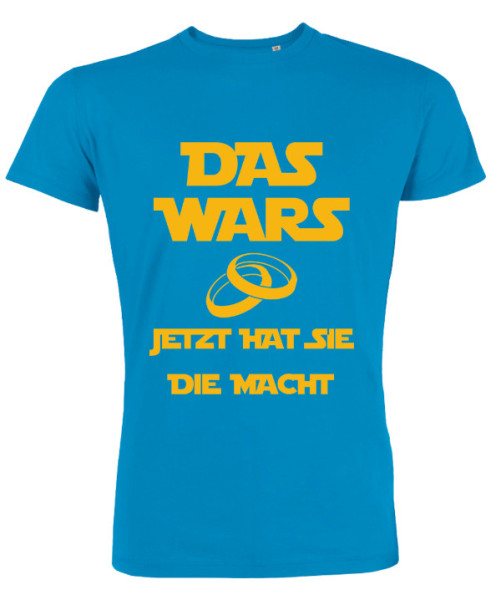 Das wars jetzt hat sie die Macht JGA T-Shirts