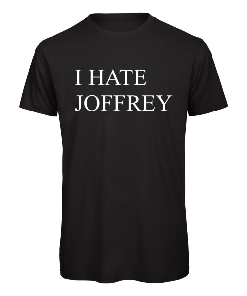 I hate Joffrey - T-Shirt Schwarz