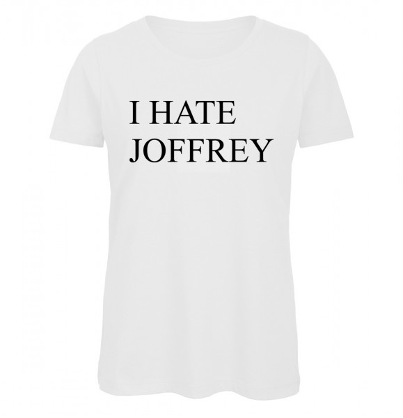 I hate Joffrey Weiß