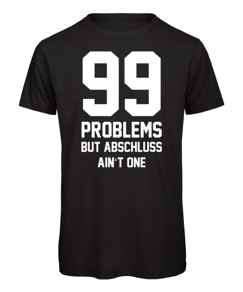 99 Problems - Abschluss T-Shirt Jungs Schwarz