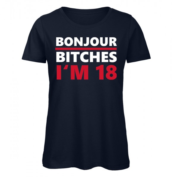 Bonjour Bitches I'm 18 Geburtstags T-Shirt Marineblau