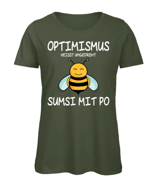 Optimismus heißt umgedreht Sumsi mit Po Frauen Funshirt Olive