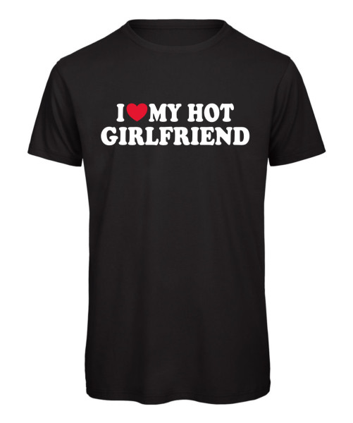 I Love My Hot Girlfriend T-Shirt Schwarz