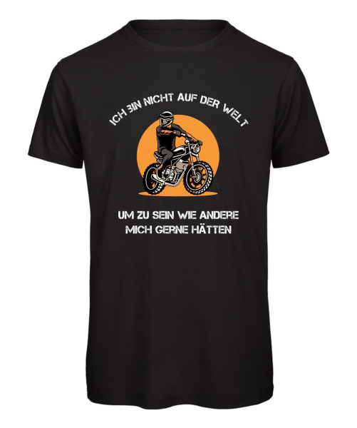 Ich bin nicht auf der Welt, um zu sein, wie andere mich gerne hätten Biker T-Shirt - Schwarz.