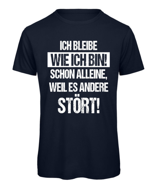 Ich bleibe so wie ich bin – Schon alleine, weil es andere stört! Marineblau