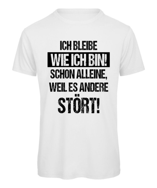 Ich bleibe so wie ich bin – Schon alleine, weil es andere stört! Weiß