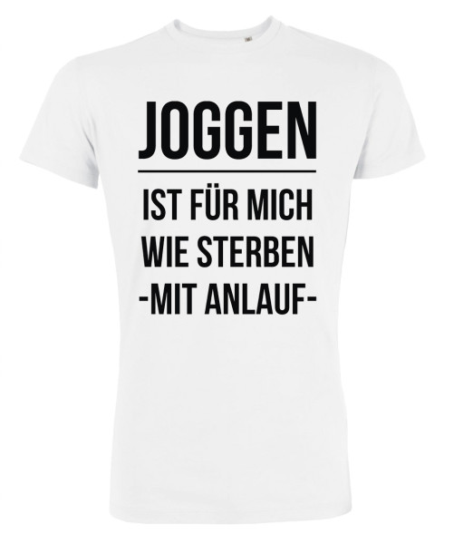 Joggen ist für mich wie sterben mit Anlauf Männer T-Shirt Weiß