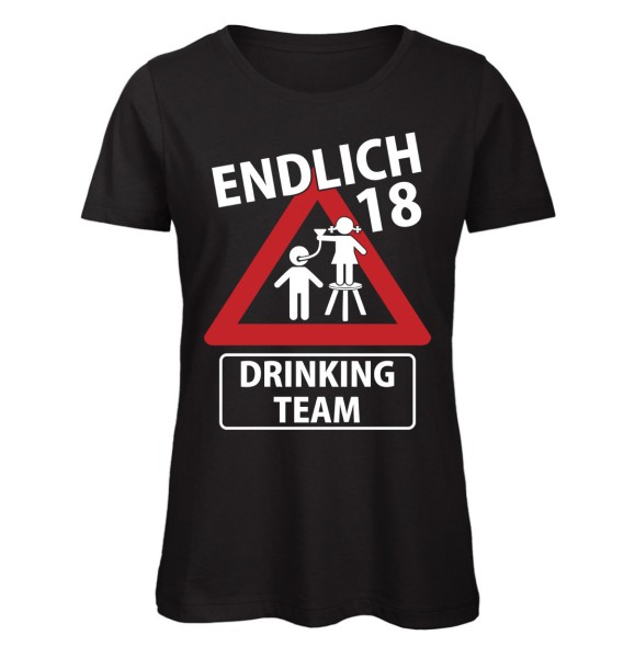 Endlich 18 - Drinking Team - Frauen Geburtstags T-Shirt - Schwarz