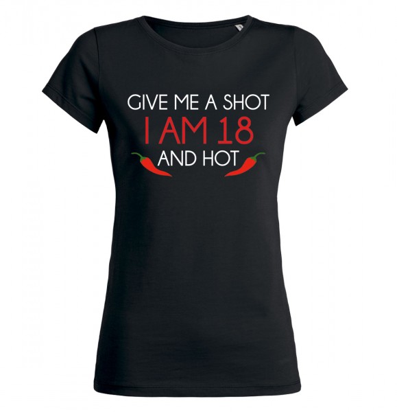 Give me a Shot iam 18 and hot Schwarz