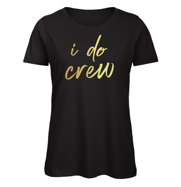 I Do Crew JGA Frauen T-Shirt Schwarz