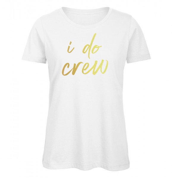 I Do Crew JGA Frauen T-Shirt Weiß