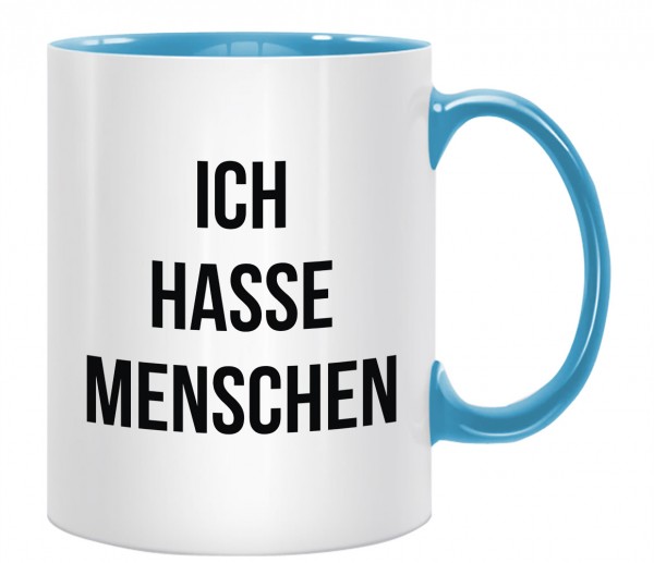Tasse - Ich Hasse Menschen - Kaffeebecher mit Lustigem Spruch Hellblau