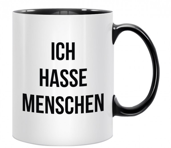 Tasse - Ich Hasse Menschen - Kaffeebecher mit Lustigem Spruch Schwarz