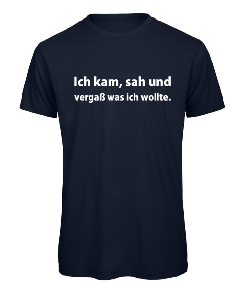 Ich kam sah und vergaß was ich wollte T-Shirt Marineblau