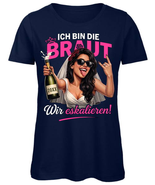Ich bin die Braut Wir eskalieren! Frauen T-Shirt JGA Brautshirt in Marineblau